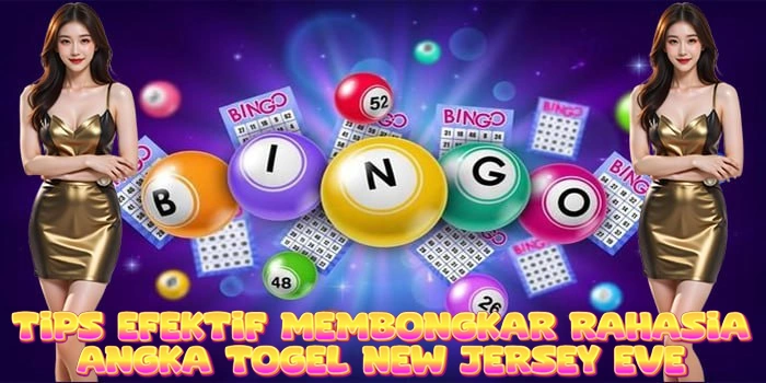 Tips Efektif Membongkar Rahasia Angka Togel New Jersey Eve