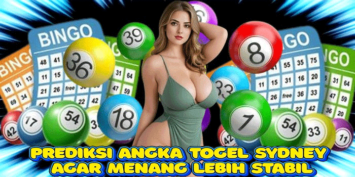 Prediksi Angka Togel Sydney agar Menang Lebih Stabil